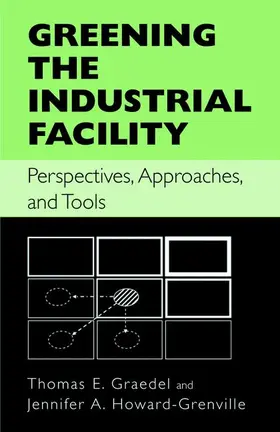 Graedel / Howard-Grenville |  Greening the Industrial Facility | Buch |  Sack Fachmedien