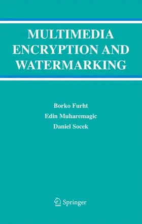 Furht / Muharemagic / Socek |  Multimedia Encryption and Watermarking | Buch |  Sack Fachmedien