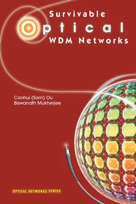 Ou / Mukherjee |  Survivable Optical WDM Networks | eBook | Sack Fachmedien