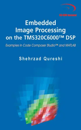 Qureshi |  Embedded Image Processing on the TMS320C6000™ DSP | eBook | Sack Fachmedien