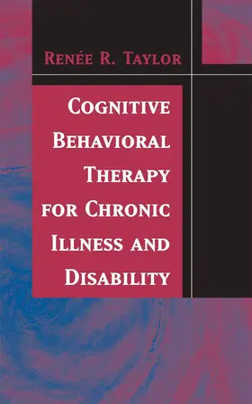 Taylor |  Cognitive Behavioral Therapy for Chronic Illness and Disability | eBook | Sack Fachmedien