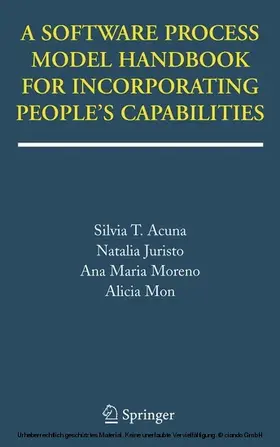 Acuna / Juristo / Moreno | A Software Process Model Handbook for Incorporating People's Capabilities | E-Book | www2.sack.de