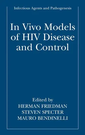 Friedman / Bendinelli / Specter |  In vivo Models of HIV Disease and Control | Buch |  Sack Fachmedien