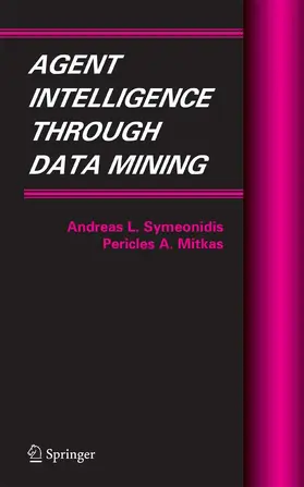 Symeonidis / Mitkas |  Agent Intelligence Through Data Mining | eBook | Sack Fachmedien