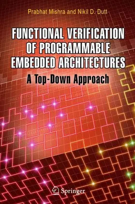 Mishra / Dutt |  Functional Verification of Programmable Embedded Architectures | Buch |  Sack Fachmedien