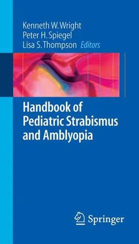 Wright / Thompson / Spiegel |  Handbook of Pediatric Strabismus and Amblyopia | Buch |  Sack Fachmedien