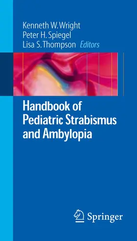 Wright / Spiegel / Thompson |  Handbook of Pediatric Strabismus and Amblyopia | eBook | Sack Fachmedien