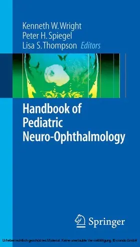 Wright / Spiegel / Thompson |  Handbook of Pediatric Neuro-Ophthalmology | eBook | Sack Fachmedien