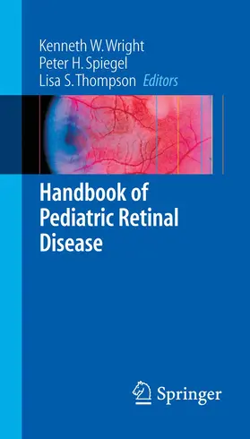 Wright / Spiegel / Thompson |  Handbook of Pediatric Retinal Disease | eBook | Sack Fachmedien