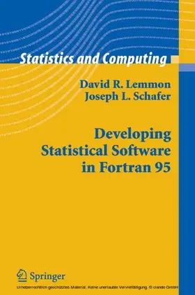 Lemmon / Schafer |  Developing Statistical Software in Fortran 95 | eBook | Sack Fachmedien