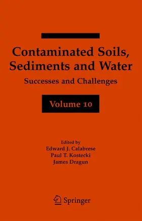 Calabrese / Dragun / Kostecki |  Contaminated Soils, Sediments and Water Volume 10 | Buch |  Sack Fachmedien