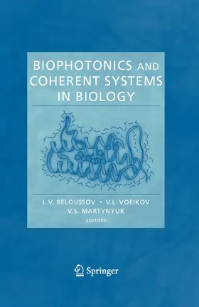 Beloussov / Voeikov / Martynyuk | Biophotonics and Coherent Systems in Biology | E-Book | sack.de