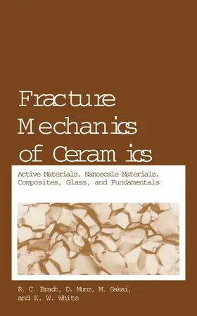 Bradt / Munz / Sakai |  Fracture Mechanics of Ceramics | eBook | Sack Fachmedien