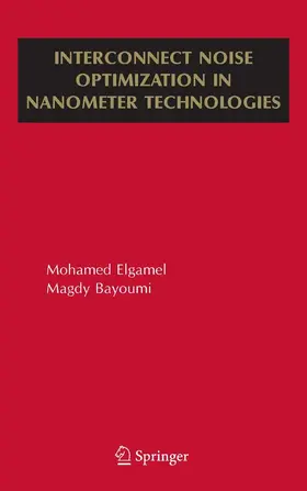 Elgamel / Bayoumi |  Interconnect Noise Optimization in Nanometer Technologies | eBook | Sack Fachmedien