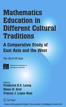 Leung / Graf / Lopez-Real |  Mathematics Education in Different Cultural Traditions- A Comparative Study of East Asia and the West | eBook | Sack Fachmedien
