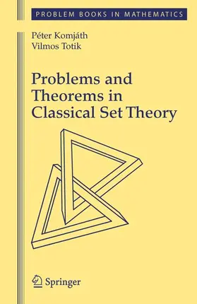 Totik / Komjath |  Problems and Theorems in Classical Set Theory | Buch |  Sack Fachmedien