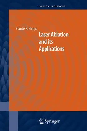 Phipps |  Laser Ablation and Its Applications | Buch |  Sack Fachmedien