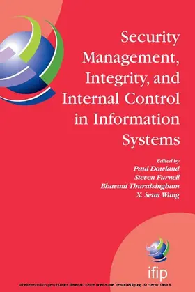 Furnell / Thuraisingham / Wang |  Security Management, Integrity, and Internal Control in Information Systems | eBook | Sack Fachmedien