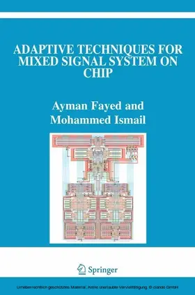 Fayed / Ismail |  Adaptive Techniques for Mixed Signal System on Chip | eBook | Sack Fachmedien