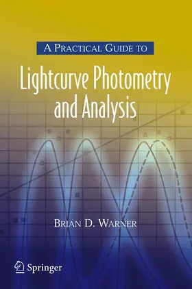 Warner |  A Practical Guide to Lightcurve Photometry and Analysis | eBook | Sack Fachmedien