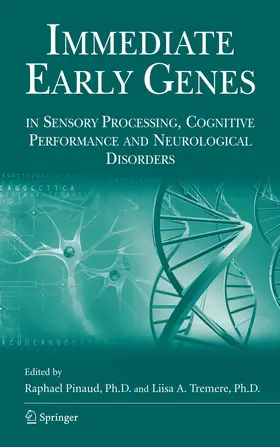 Pinaud / Tremere | Immediate Early Genes in Sensory Processing, Cognitive Performance and Neurological Disorders | E-Book | sack.de