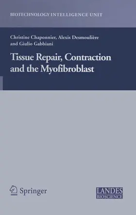 Chaponnier / Desmoulière / Desmoulisre | Tissue Repair, Contraction and the Myofibroblast | E-Book | sack.de