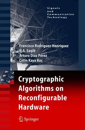 Rodriguez-Henriquez / Saqib / Díaz Pérez |  Cryptographic Algorithms on Reconfigurable Hardware | Buch |  Sack Fachmedien