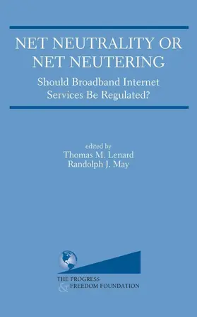 Lenard / May |  Net Neutrality or Net Neutering: Should Broadband Internet Services Be Regulated | eBook | Sack Fachmedien