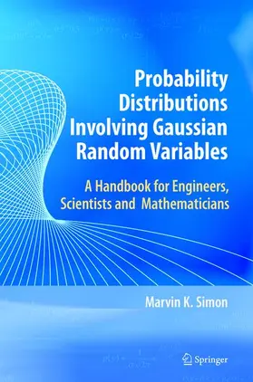 Simon | Probability Distributions Involving Gaussian Random Variables | Buch | 978-0-387-34657-1 | sack.de
