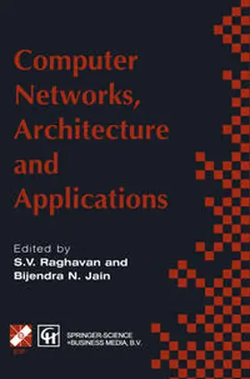 Raghavan / Jain |  Computer Networks, Architecture and Applications | eBook | Sack Fachmedien