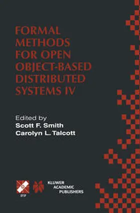Smith / Talcott |  Formal Methods for Open Object-Based Distributed Systems IV | eBook | Sack Fachmedien