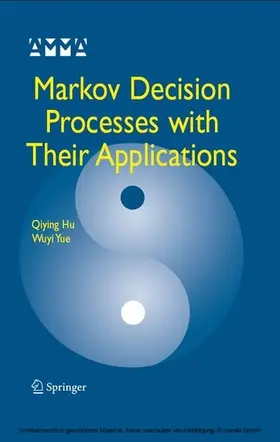 Hu / Yue | Markov Decision Processes with Their Applications | E-Book | sack.de
