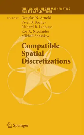 Arnold / Bochev / Lehoucq |  Compatible Spatial Discretizations | eBook | Sack Fachmedien
