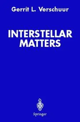 Verschuur |  Interstellar Matters | Buch |  Sack Fachmedien