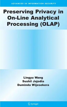 Wang / Jajodia / Wijesekera |  Preserving Privacy in On-Line Analytical Processing (OLAP) | eBook | Sack Fachmedien