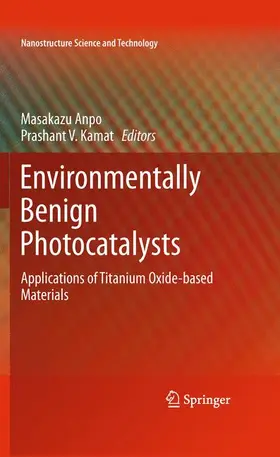 Kamat / Anpo | Environmentally Benign Photocatalysts | Buch | 978-0-387-48441-9 | sack.de