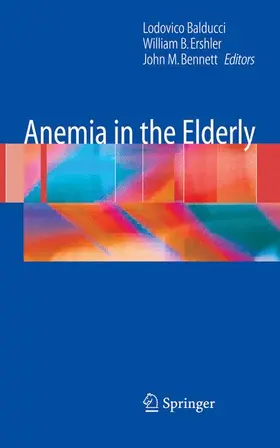 Balducci / Bennett / Ershler |  Anemia in the Elderly | Buch |  Sack Fachmedien