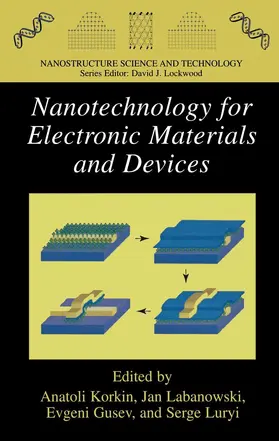 Korkin / Gusev / Labanowski |  Nanotechnology for Electronic Materials and Devices | eBook | Sack Fachmedien