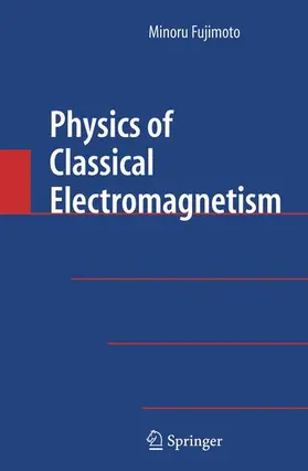 Fujimoto |  Physics of Classical Electromagnetism | Buch |  Sack Fachmedien
