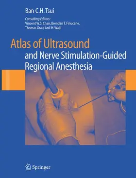 Tsui |  Atlas of Ultrasound and Nerve Stimulation-Guided Regional Anesthesia | Buch |  Sack Fachmedien