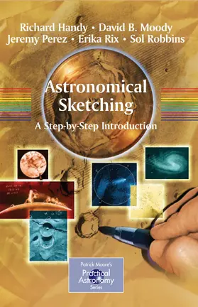 Handy / Moody / Perez |  Astronomical Sketching: A Step-by-Step Introduction | eBook | Sack Fachmedien