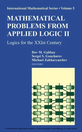 Gabbay / Goncharov / Zakharyaschev |  Mathematical Problems from Applied Logic II | eBook | Sack Fachmedien
