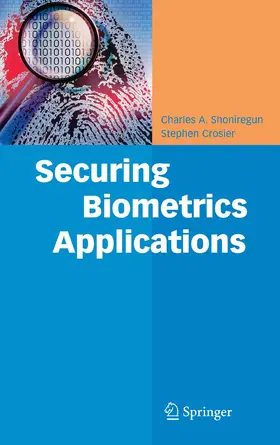 Shoniregun / Crosier | Securing Biometrics Applications | E-Book | sack.de