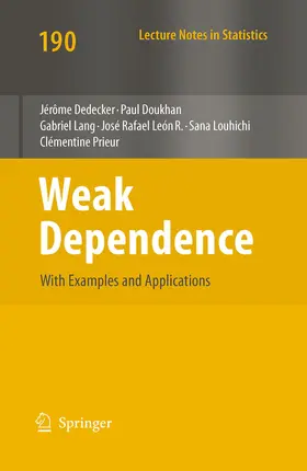 Dedecker / Doukhan / Lang |  Weak Dependence: With Examples and Applications | eBook | Sack Fachmedien