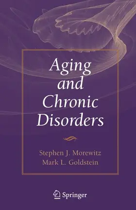 Morewitz / Goldstein | Aging and Chronic Disorders | Buch | 978-0-387-70856-0 | www2.sack.de