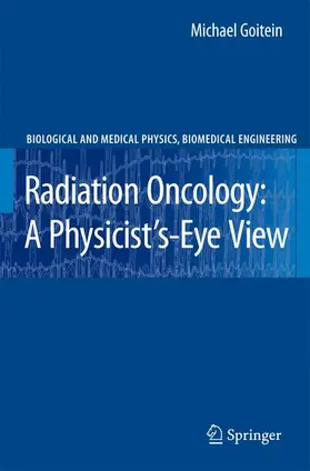 Goitein | Radiation Oncology: A Physicist's-Eye View | Buch | 978-0-387-72644-1 | sack.de