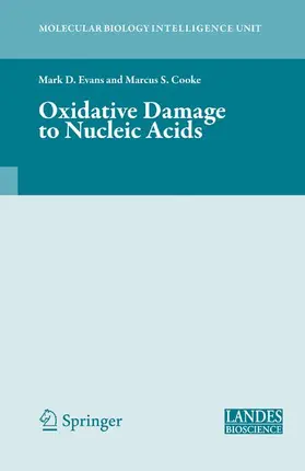 Cooke / Evans | Oxidative Damage to Nucleic Acids | Buch | 978-0-387-72973-2 | sack.de