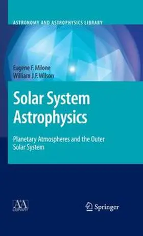 Milone / Wilson | Solar System Astrophysics | Buch | 978-0-387-73156-8 | sack.de