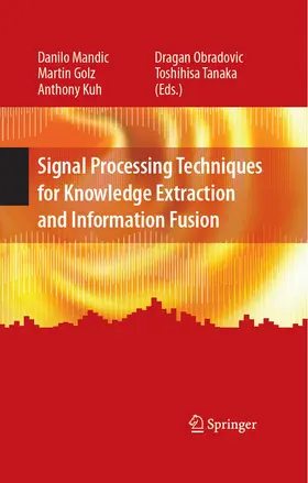 Mandic / Golz / Kuh |  Signal Processing Techniques for Knowledge Extraction and Information Fusion | eBook | Sack Fachmedien