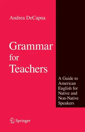 DeCapua | Grammar for Teachers | Buch | 978-0-387-76331-6 | www2.sack.de